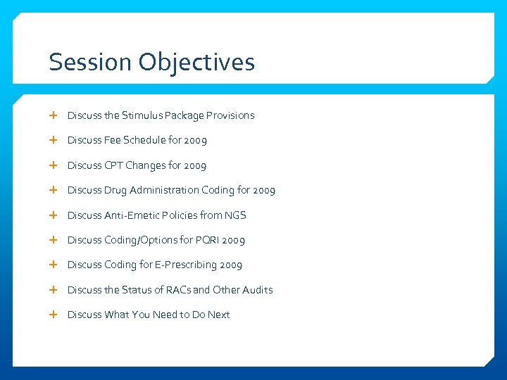 Session Objectives Discuss the Stimulus Package Provisions Discuss Fee Schedule for 2009 Discuss CPT