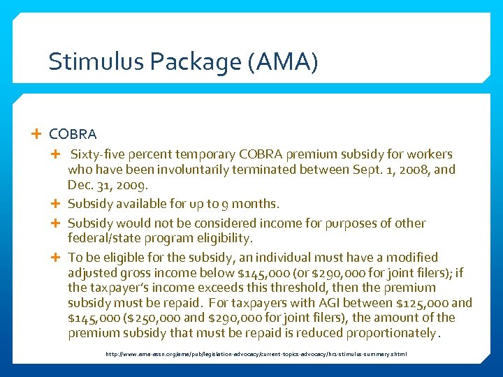 Stimulus Package (AMA) COBRA Sixty-five percent temporary COBRA premium subsidy for workers who have