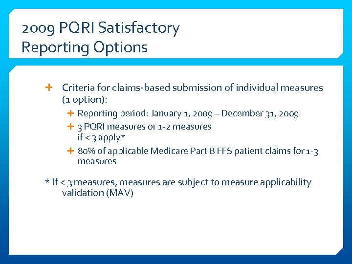 2009 PQRI Satisfactory Reporting Options Criteria for claims-based submission of individual measures (1 option):