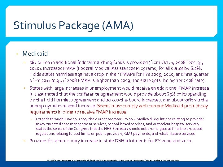 Stimulus Package (AMA) • Medicaid ▫ $87 billion in additional federal matching funds is