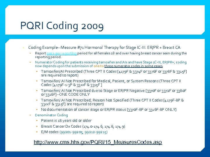 PQRI Coding 2009 • Coding Example--Measure #71 Hormonal Therapy for Stage IC-III. ER/PR +