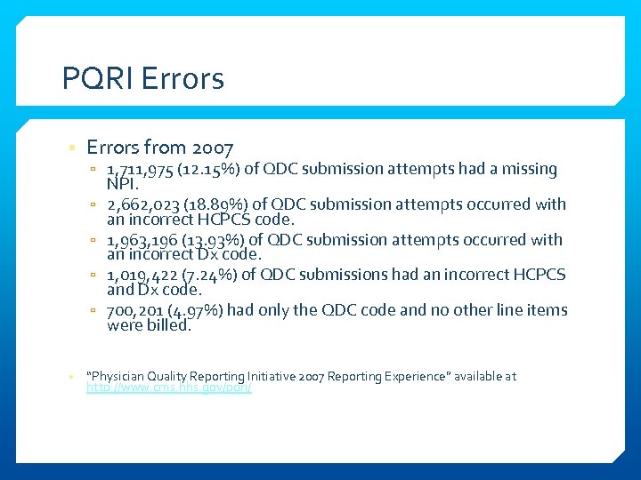 PQRI Errors • Errors from 2007 ▫ 1, 711, 975 (12. 15%) of QDC