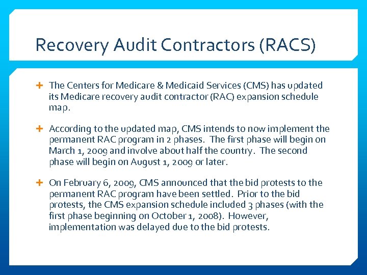 Recovery Audit Contractors (RACS) The Centers for Medicare & Medicaid Services (CMS) has updated