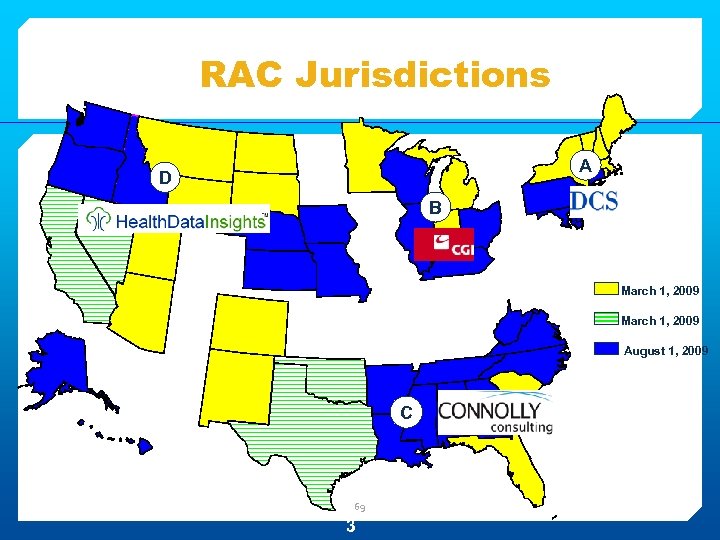 RAC Jurisdictions A D B March 1, 2009 August 1, 2009 C 69 3