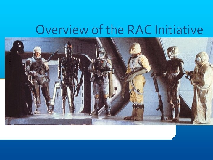 Overview of the RAC Initiative CMS and its 6 Recovery Audit Contractors (RACs) 