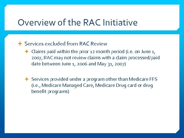 Overview of the RAC Initiative Services excluded from RAC Review Claims paid within the