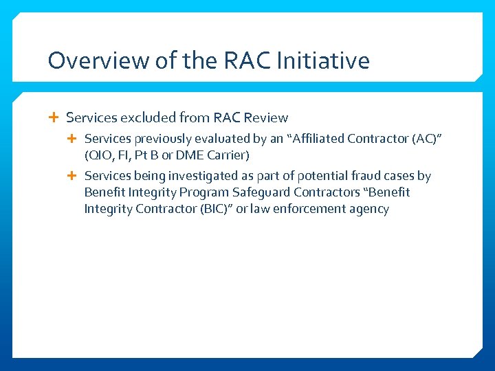 Overview of the RAC Initiative Services excluded from RAC Review Services previously evaluated by
