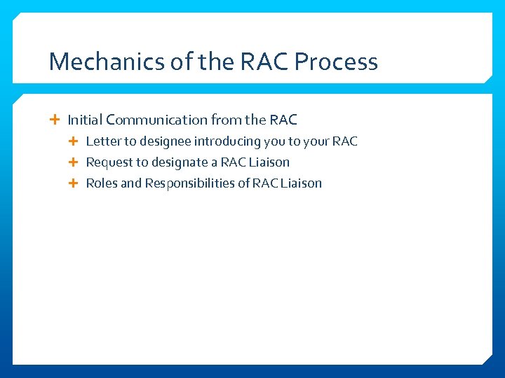 Mechanics of the RAC Process Initial Communication from the RAC Letter to designee introducing
