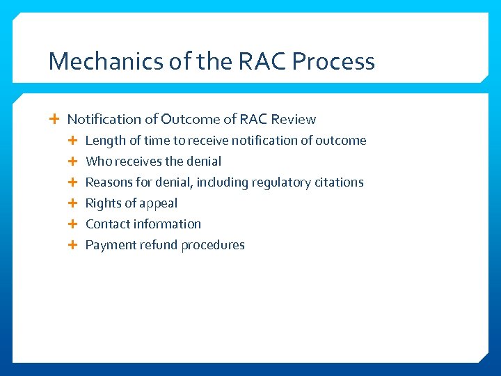 Mechanics of the RAC Process Notification of Outcome of RAC Review Length of time