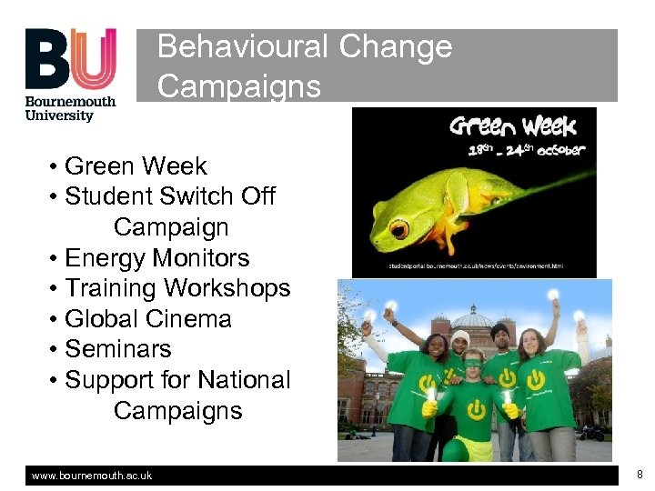 Behavioural Change Campaigns • Green Week • Student Switch Off Campaign • Energy Monitors