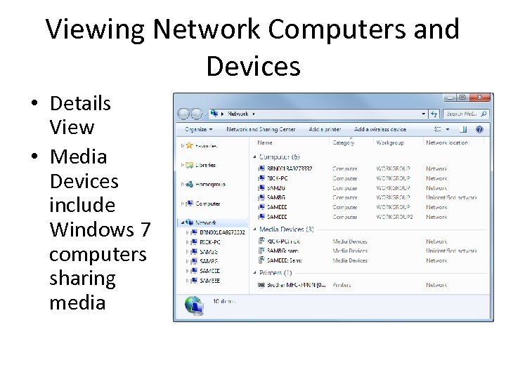 Viewing Network Computers and Devices • Details View • Media Devices include Windows 7