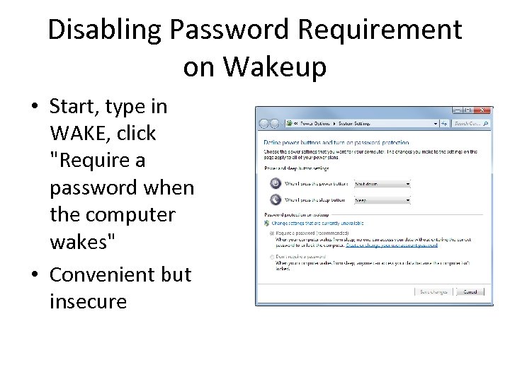 Disabling Password Requirement on Wakeup • Start, type in WAKE, click 