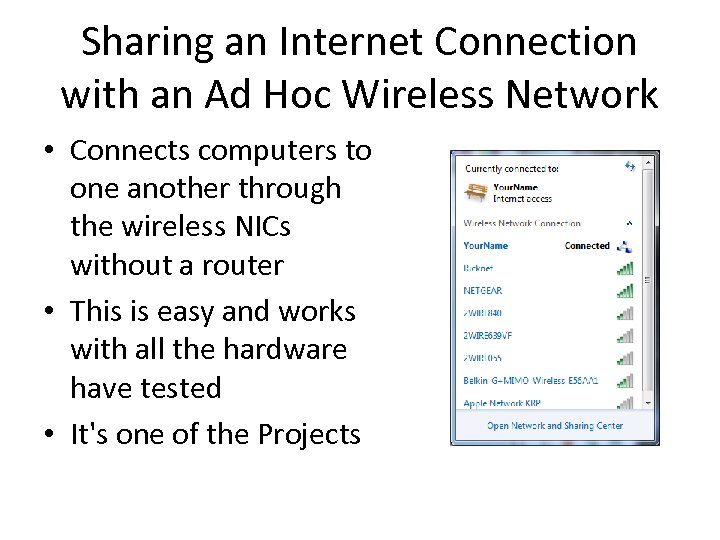 Sharing an Internet Connection with an Ad Hoc Wireless Network • Connects computers to