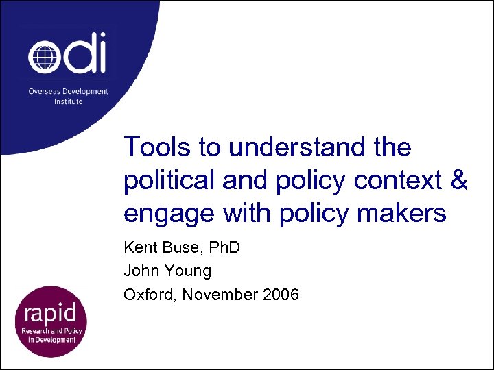 Tools to understand the political and policy context & engage with policy makers Kent