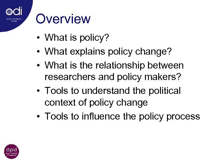 Overview • What is policy? • What explains policy change? • What is the