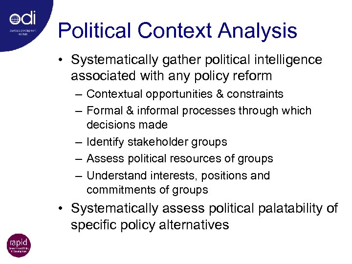Political Context Analysis • Systematically gather political intelligence associated with any policy reform –