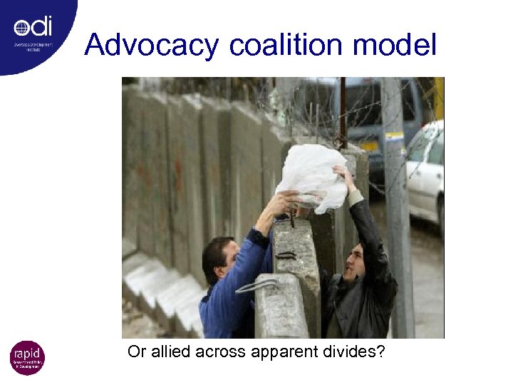 Advocacy coalition model Or allied across apparent divides? 
