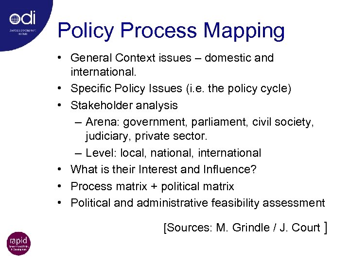 Policy Process Mapping • General Context issues – domestic and international. • Specific Policy