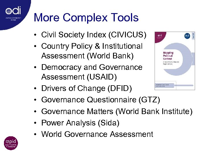 More Complex Tools • Civil Society Index (CIVICUS) • Country Policy & Institutional Assessment