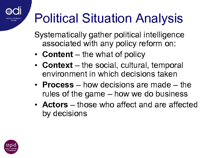 Political Situation Analysis Systematically gather political intelligence associated with any policy reform on: •