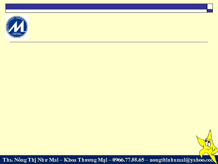 Ths. Nông Thị Như Mai – Khoa Thương Mại – 0966. 77. 88. 65
