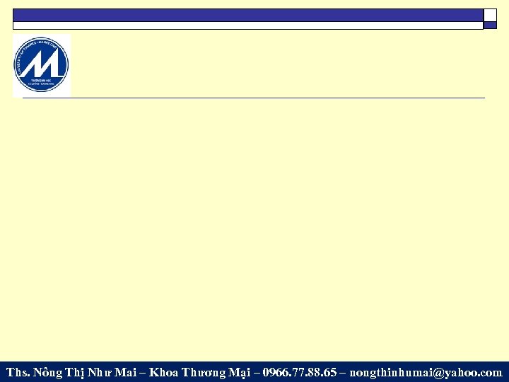 Ths. Nông Thị Như Mai – Khoa Thương Mại – 0966. 77. 88. 65