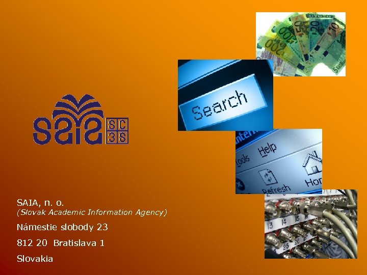 SAIA, n. o. (Slovak Academic Information Agency) Námestie slobody 23 812 20 Bratislava 1