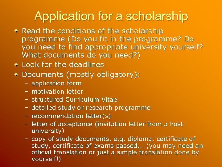 Application for a scholarship Read the conditions of the scholarship programme (Do you fit