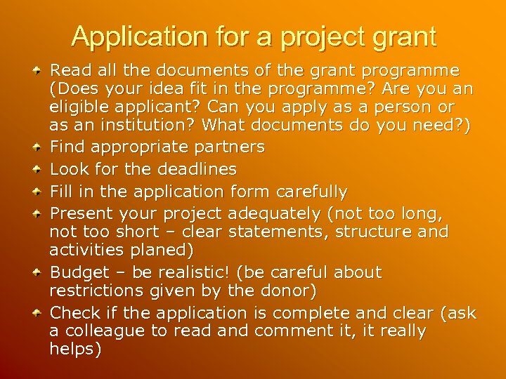 Application for a project grant Read all the documents of the grant programme (Does