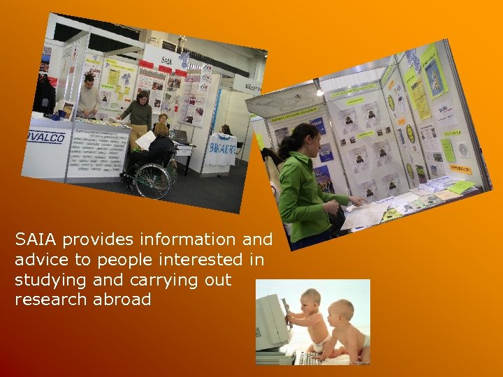 SAIA provides information and advice to people interested in studying and carrying out research