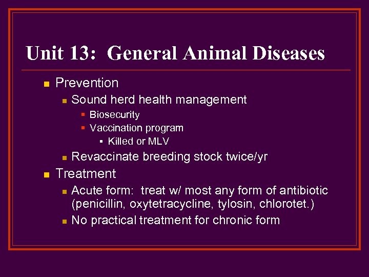 Unit 13: General Animal Diseases n Prevention n Sound herd health management § Biosecurity