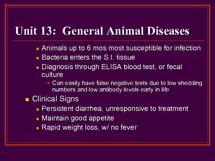 Unit 13: General Animal Diseases n n n Animals up to 6 most susceptible