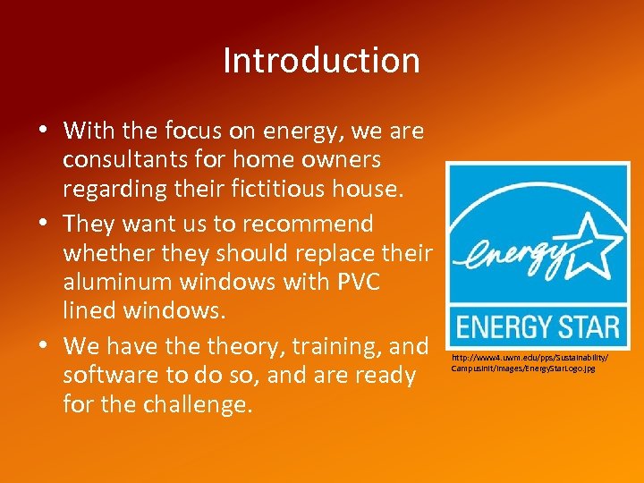 Introduction • With the focus on energy, we are consultants for home owners regarding