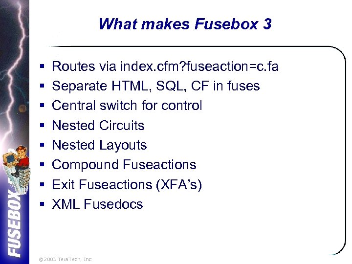 What makes Fusebox 3 § § § § Routes via index. cfm? fuseaction=c. fa