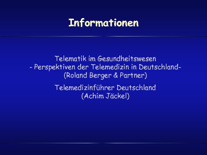 Informationen Telematik im Gesundheitswesen - Perspektiven der Telemedizin in Deutschland(Roland Berger & Partner) Telemedizinführer