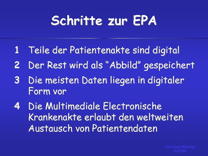 Schritte zur EPA 1 Teile der Patientenakte sind digital 2 Der Rest wird als
