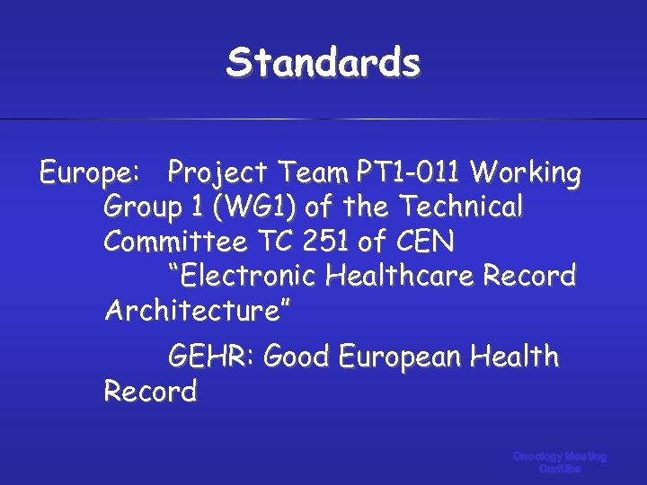Standards Europe: Project Team PT 1 -011 Working Group 1 (WG 1) of the