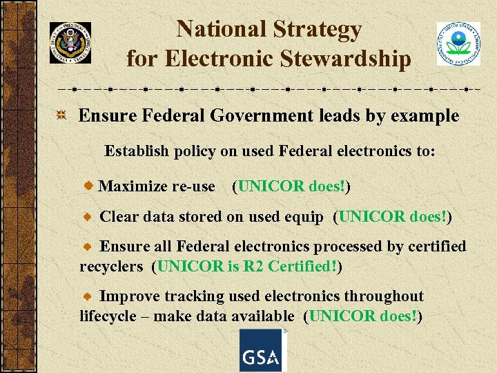 National Strategy for Electronic Stewardship Ensure Federal Government leads by example Establish policy on