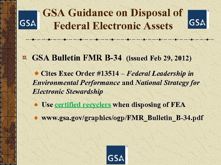 GSA Guidance on Disposal of = Federal Electronic Assets GSA Bulletin FMR B-34 (issued