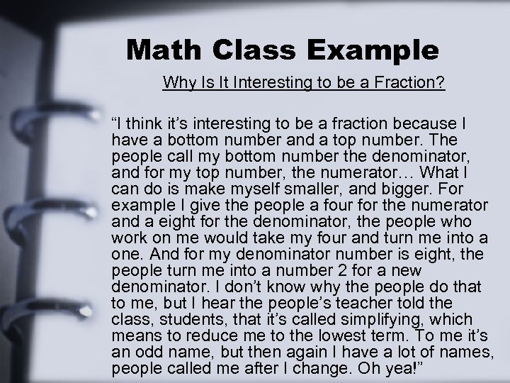 Math Class Example Why Is It Interesting to be a Fraction? “I think it’s