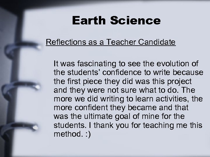 Earth Science Reflections as a Teacher Candidate It was fascinating to see the evolution