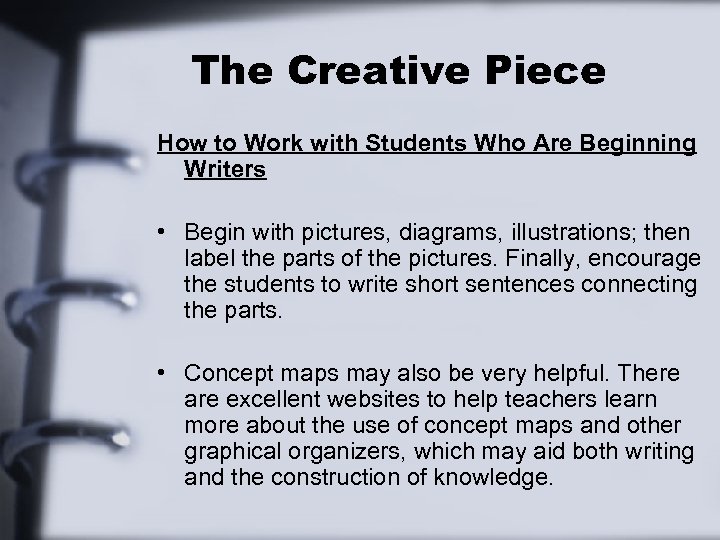 The Creative Piece How to Work with Students Who Are Beginning Writers • Begin