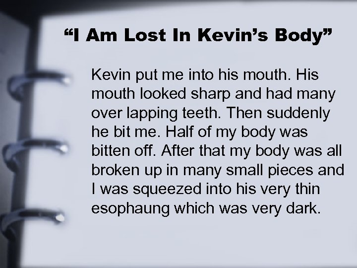 “I Am Lost In Kevin’s Body” Kevin put me into his mouth. His mouth