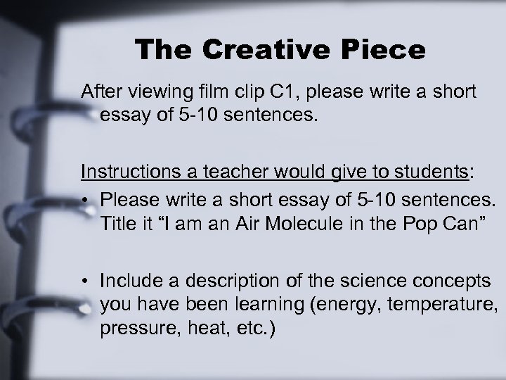 The Creative Piece After viewing film clip C 1, please write a short essay