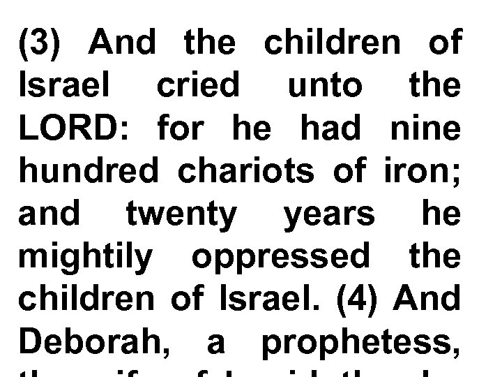 (3) And the children of Israel cried unto the LORD: for he had nine