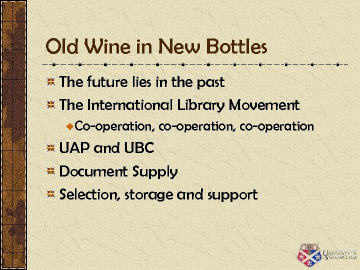 Old Wine in New Bottles The future lies in the past The International Library