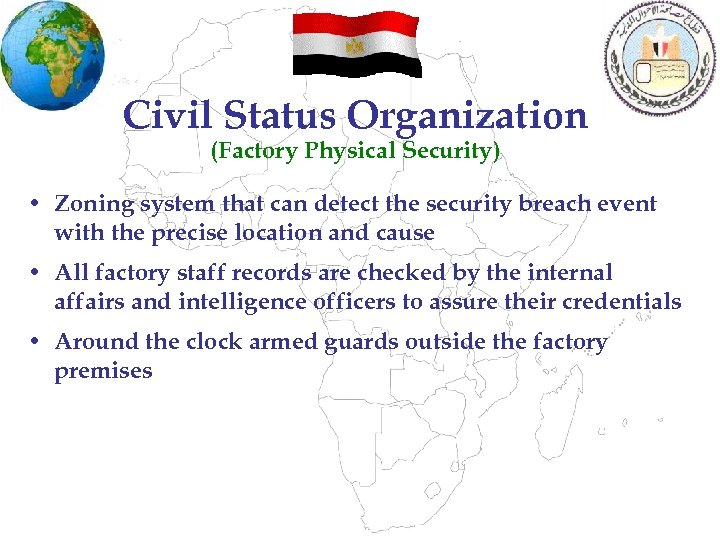 Civil Status Organization (Factory Physical Security) • Zoning system that can detect the security