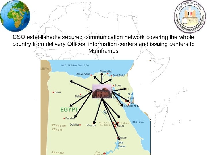 CSO established a secured communication network covering the whole country from delivery Offices, information