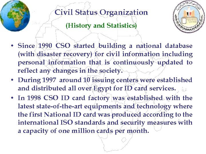 Civil Status Organization (History and Statistics) • Since 1990 CSO started building a national