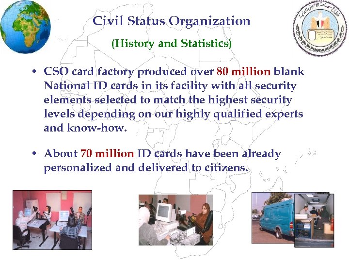 Civil Status Organization (History and Statistics) • CSO card factory produced over 80 million